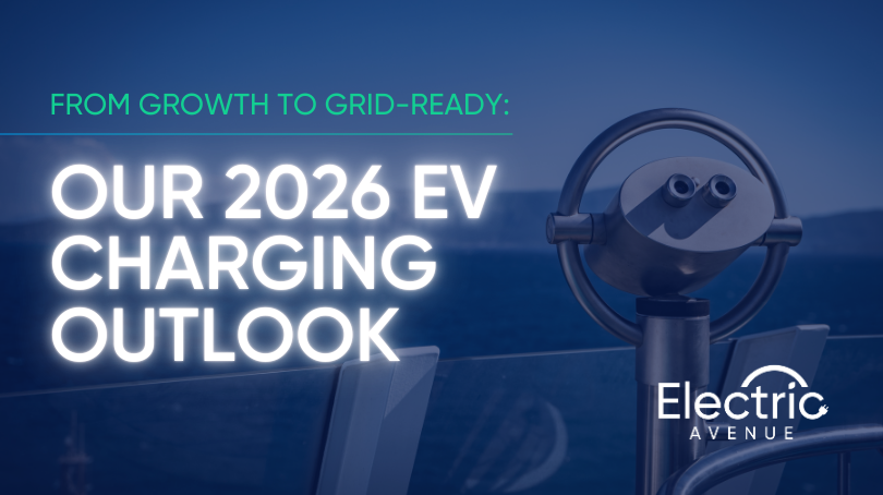 From Growth to Grid-Ready: The EV Charging Outlook for 2026 – Electric ...